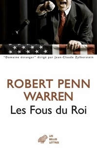 Robert Penn Warren - Les fous du roi.