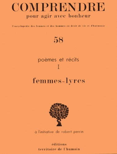 Robert Perrin - Poemes Et Recits. Tome 1, Femmes-Lyres.