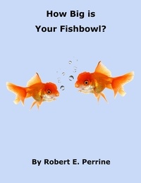  Robert Perrine - How Big is Your Fishbowl?.