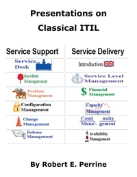  Robert Perrine - Presentations on Classical ITIL.