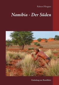Robert Pfrogner - Namibia - Der Süden - Einladung zur Rundfahrt.