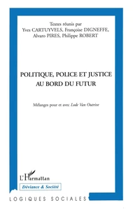 Politique, police et justice au bord du futur