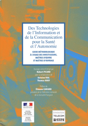 Robert Picard et Antoine Vial - Des Technologies de l'Information et de la Communication pour la santé et l'autonomie.