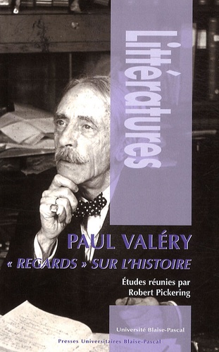 Robert Pickering - Paul Valéry - "Regards" sur l'histoire.