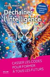 Déchaîner l'intelligence
