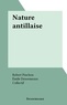 Robert Pinchon et  Collectif - Nature antillaise.