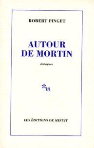 Robert Pinget - Autour De Mortin.