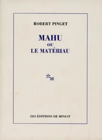 Mahu ou le Matériau
