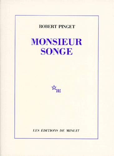Robert Pinget - Monsieur Songe.