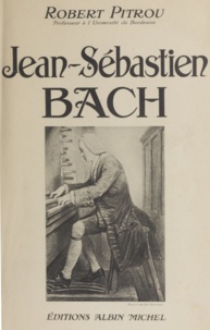 Robert Pitrou - Jean-Sébastien Bach.