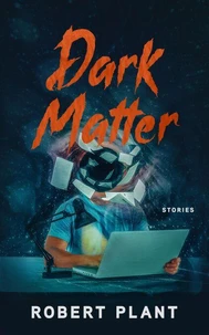 Dark Matter: Stories