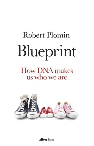 Robert Plomin - Blueprint - How DNA Makes Us Who We Are.