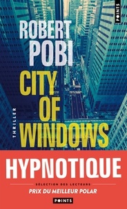 Robert Pobi - City of windows.