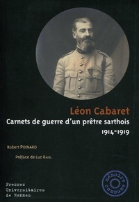 Robert Poinard - Léon Cabaret - Carnets de guerre d'un prêtre sarthois (1914-1919).