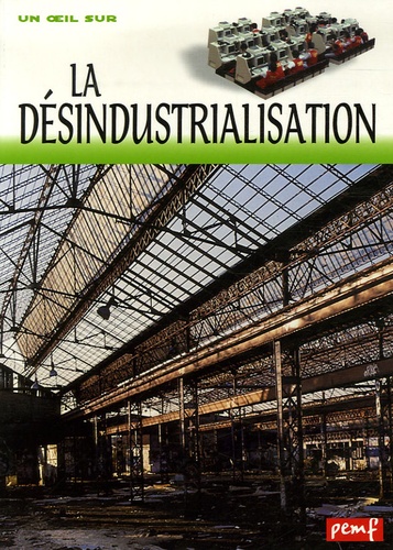 Robert Poitrenaud - La désindustrialisation : restructurations, délocalisations.