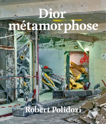 Robert Polidori - Dior métamorphose.