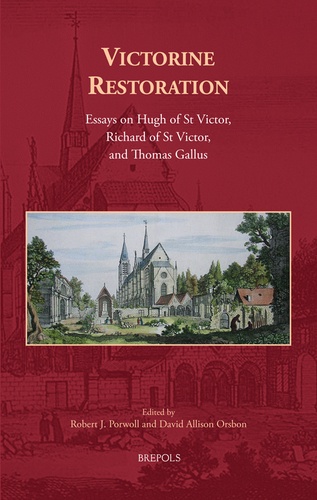 Robert Porwoll et David Orsbon - Victorine Restoration - Essays on Hugh of St Victor, Richard of St Victor, and Thomas Gallus.