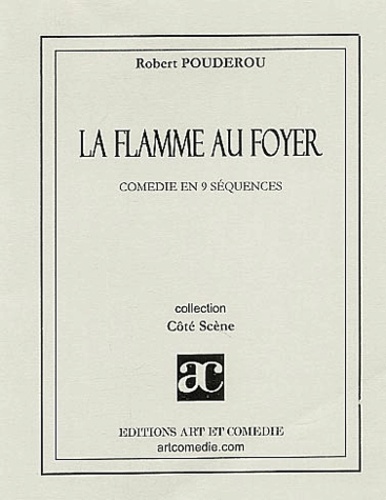 Robert Poudérou - La flamme au foyer.