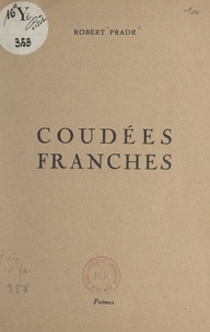 Robert Prade - Coudées franches.
