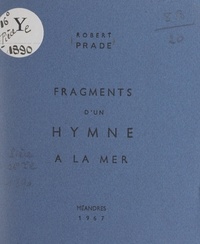 Robert Prade - Fragments d'un hymne à la mer.