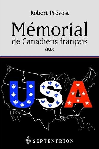 Robert Prevost - Mémorial de Canadiens français aux USA.