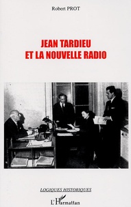 Robert Prot - Jean Tardieu et la nouvelle radio.