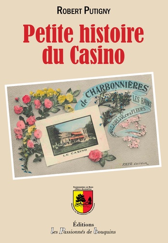Robert Putigny - Petite histoire du Casino de Charbonnières les Bains.