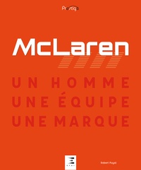 Robert Puyal - McLaren, un homme, une équipe, une marque.
