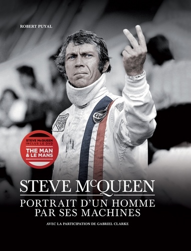 Steve McQueen. Portrait d'un homme par ses machines  avec 1 DVD