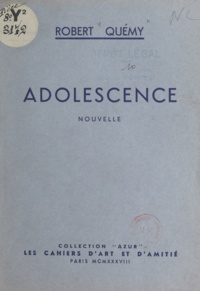 Robert Quémy et Paul Mourousy - Adolescence.