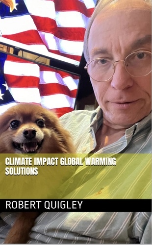  Robert Quigley et  Selina Shilpee - Climate Impact Global Warning Solutions.