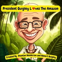  Robert Quigley et  Deontae Henderson - President Quigley Loves The Amazon.