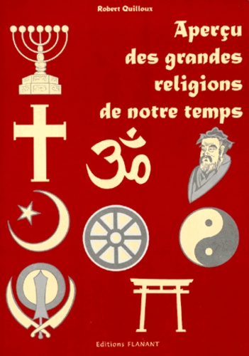 Robert Quilloux - Apercu Des Grandes Religions De Notre Temps.