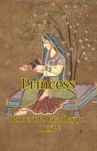 Téléchargements de livres audio gratuits pour mp3 Princess  en francais par Robert R. Bradley Jr., LCSW