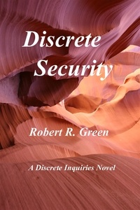  Robert R. Green - Discrete Security - A Discrete Inquiries Novel, #4.