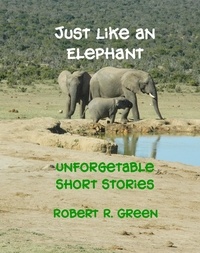  Robert R. Green - Just Like An Elephant.