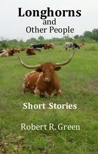  Robert R. Green - Longhorns and Other People.