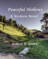  Robert R. Green - Peaceful Hollows - A Western Novel, #2.