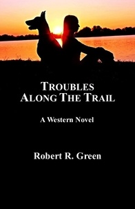  Robert R. Green - Troubles Along the Trial.