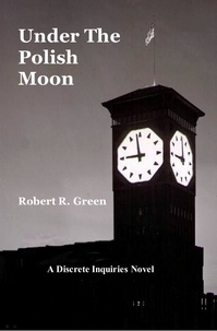  Robert R. Green - Under The Polish Moon - A Discrete Inquiries Novel, #1.