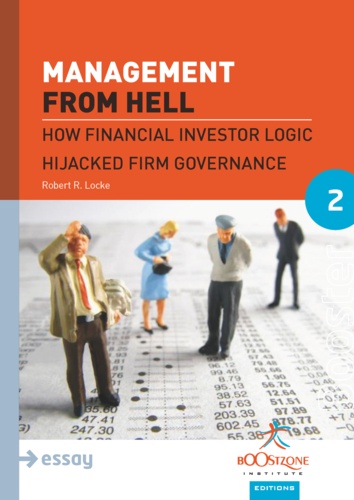 Management From Hell. How Financial Investor Logic Hijacked Firm Governance