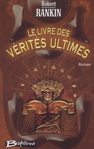Robert Rankin - Le Livre Des Verites Ultimes.
