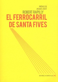 Robert Rapilly - El Ferrocarril de Santa Fives.