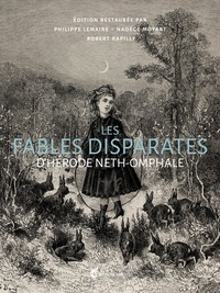 Robert Rapilly et Nadège Moyart - Les fables disparates d'Hérode Neth-Omphale.