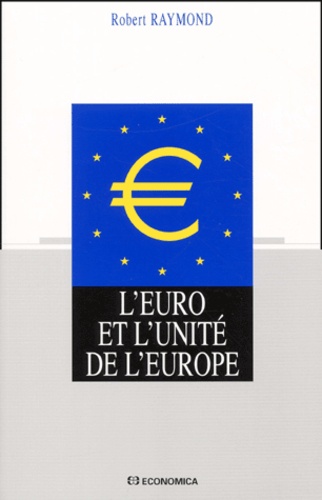 Robert Raymond - L'euro et l'unité de l'Europe.