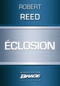 Robert Reed - Éclosion.