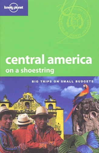 Robert Reid et Gary Chandler Prado - Central America on a shoestring.