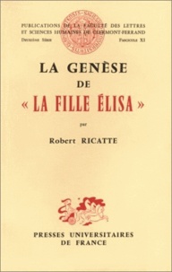 Robert Ricatte - La Genese De La Fille Elisa. D'Apres Les Notes Inedites D'Edmond Et Jules Goncourt.