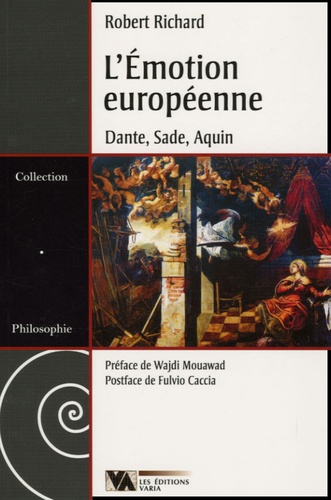 Robert Richard - L'Emotion européenne - Dante - Sade - Aquin.