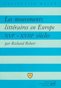 Les mouvements littéraires en Europe, XVIème-XVIIIème siècle